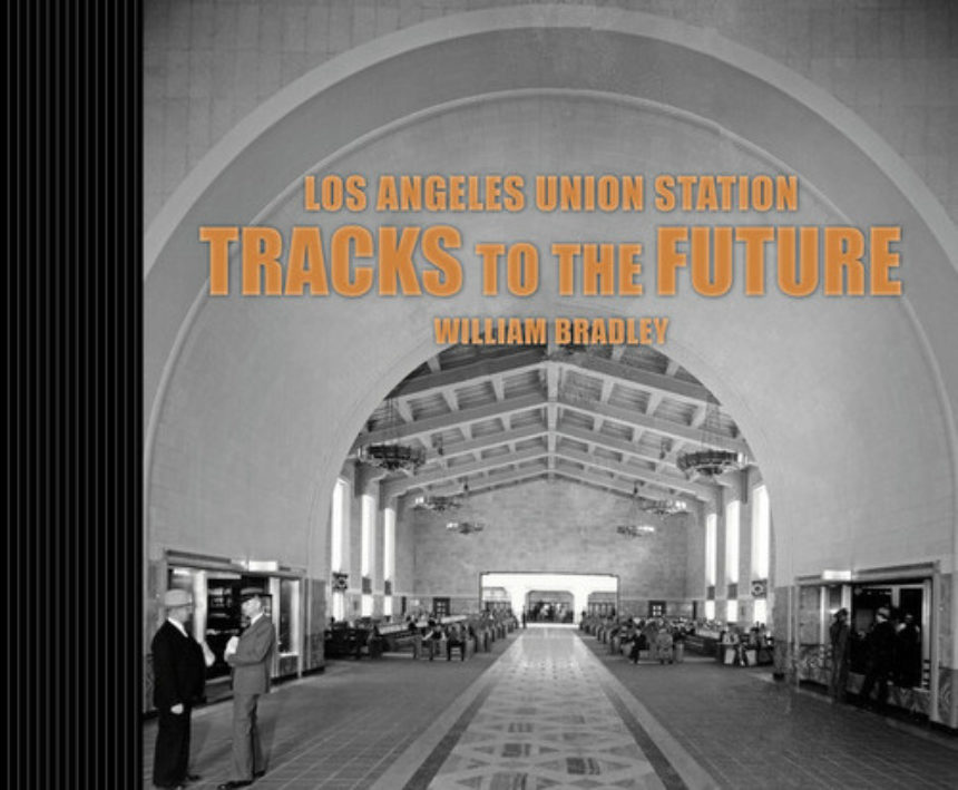 Los Angeles Union Station Tracks To The Future